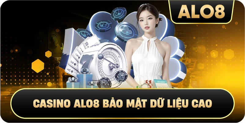 Casino Alo8 bảo mật dữ liệu cao 