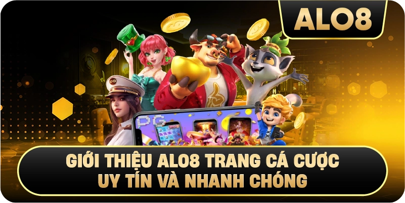 Giới Thiệu Alo8 trang cá cược ut tín và nhanh chóng