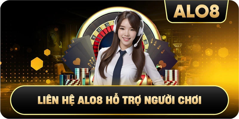 Liên Hệ Alo8 Hỗ Trợ Người Chơi