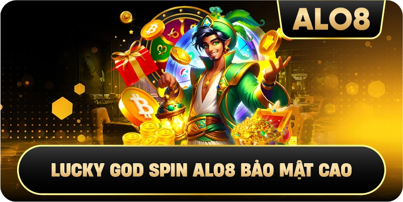 Lucky God Spin Alo8 bảo mật cao