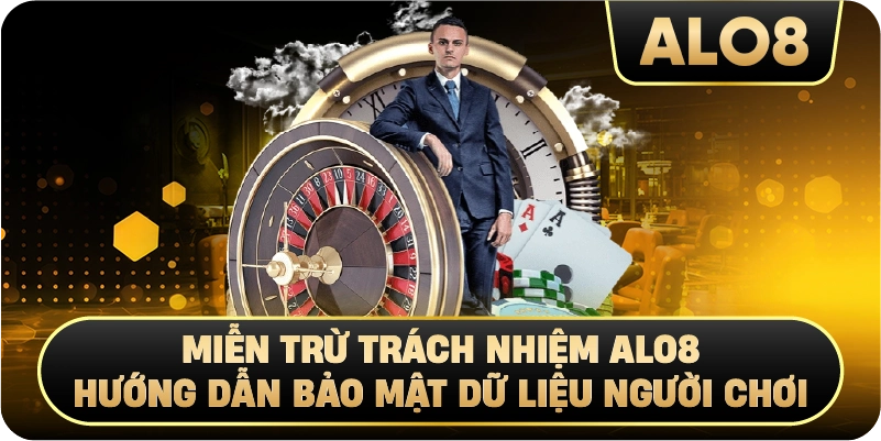 Miễn Trừ Trách Nhiệm Alo8 bảo vệ dữ liệu người chơi