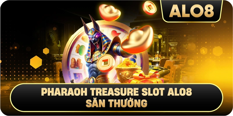 Pharaoh Treasure Slot Alo8 săn thưởng