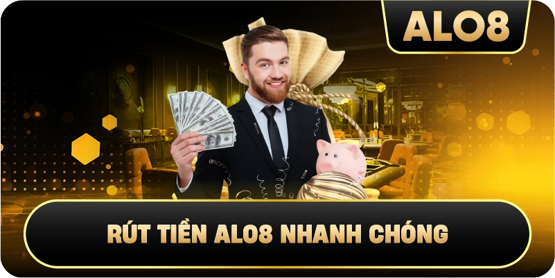 Rút Tiền Alo8 Nhanh Chóng
