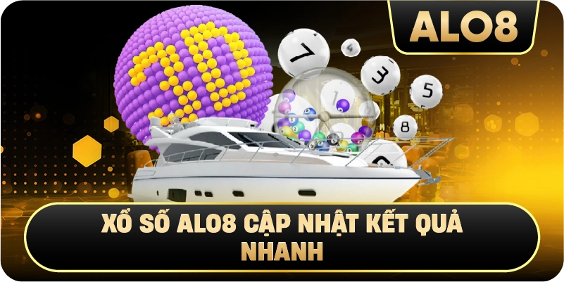 Xổ Số Alo8 Cập Nhật Kết Quả Nhanh